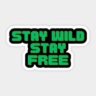 Stay Wild Stay Free Sticker